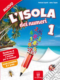 Isola dei numeri. Quaderno di matematica e scienze per le vacanze. Per la Scuola media (L'). Vol. 1 libro di Capetti Patrizia; Tlapak Anna