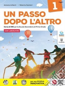 Passo dopo l'altro. Corso di IRC. Per la Scuola media. Con e-book. Con espansione online (Un). Vol. 1 libro di Ariberti A.; Quinteri R.