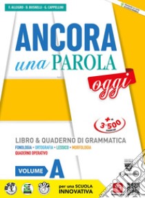 Ancora una parola oggi. Con Quaderno operativo. Per la Scuola media. Con e-book. Con espansione online. Vol. A-B-C libro di Allegro F.; Busnelli D.; Cappellini G.