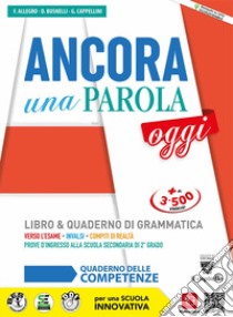 Ancora una parola oggi. Quaderno operativo. Per la Scuola media. Con e-book. Con espansione online libro di Allegro F.; Busnelli D.; Cappellini G.