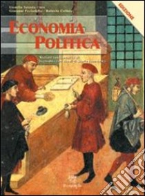 Economia politica. Nozioni fondamentali. Per le Scuole superiori libro di Savasta Fiore Lionello, Paciariello Giovanni