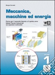 Meccanica. Macchine ed energia. Per gli Ist. tecnici e professionali. Con espansione online. Vol. 1 libro di Cornetti G.