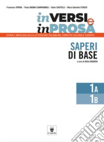 In versi e in prosa. Storia e antologia della letteratura italiana nel contesto culturale europeo. INVALSI. Per le Scuole superiori. Con e-book. Con espansione online libro di Spera F.; Dagna Campagnoli P.; Castelli G.; Stassi M. G. (cur.)