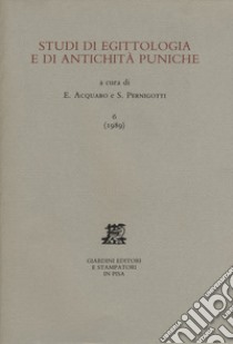 Studi di egittologia e antichità puniche. Vol. 6 libro di Acquaro E. (cur.); Pernigotti S. (cur.)