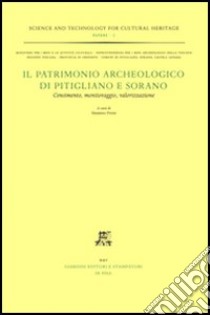 Il patrimonio archeologico di Pitigliano e Sorano. Censimento, monitoraggio, valorizzazione libro di Preite M. (cur.)