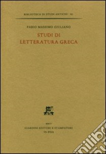 Scritti di letteratura greca libro di Giuliano Fabio M.