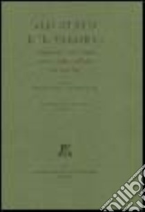 «Lo Stato e' l Valore». I Montefeltro e i Della Rovere: assensi e conflitti nell'Italia tra '400 e '600. Atti del Convegno (Gubbio, dicembre 2000) libro di Geruzzi S. (cur.)