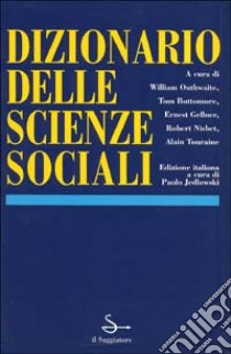 Dizionario delle scienze sociali libro di Outhwaite W. (cur.); Bottomore T. (cur.); Jedlowski P. (cur.)