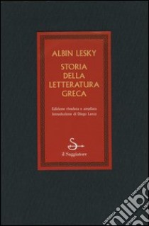 Storia della letteratura greca vol. 1-3: Dagli inizi a Erodoto-Dai sofisti all'età di Alessandro-L'ellenismo libro di Lesky Albin