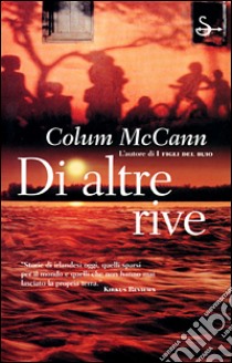 Di altre rive libro di McCann Colum