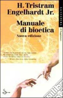 Manuale di bioetica libro di Engelhardt H. Tristram jr.