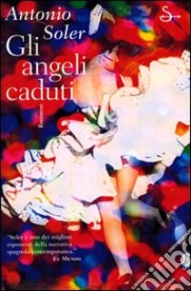 Gli angeli caduti libro di Soler Antonio