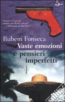 Vaste emozioni e pensieri imperfetti libro di Fonseca Rubem