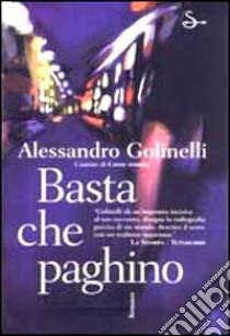 Basta che paghino libro di Golinelli Alessandro