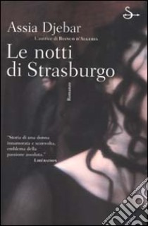 Le notti di Strasburgo libro di Djebar Assia