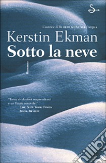 Sotto la neve libro di Ekman Kerstin