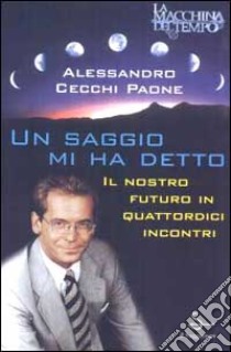 Un saggio mi ha detto libro di Cecchi Paone Alessandro