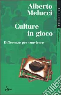 Culture in gioco libro di Melucci Alberto