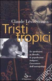 Tristi tropici libro di Lévi Strauss Claude