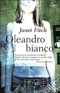 Oleandro bianco libro di Fitch Janet