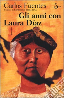 Gli anni con Laura Diaz libro di Fuentes Carlos