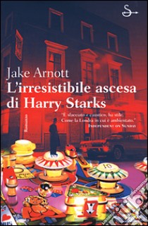 L'irresistibile ascesa di Harry Starks libro di Arnott Jake