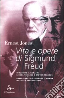 Vita e opere di Sigmund Freud libro di Jones Ernest; Trilling L. (cur.); Marcus S. (cur.)