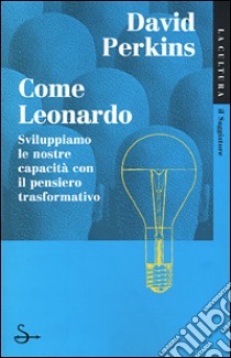 Come Leonardo libro di Perkins David