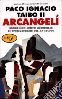 Arcangeli libro di Taibo Paco Ignacio II