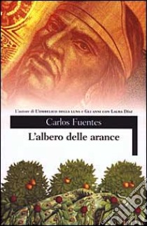 L'albero delle arance libro di Fuentes Carlos