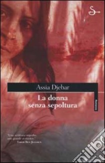 La donna senza sepoltura libro di Djebar Assia