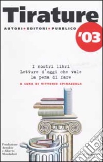 Tirature '03. I nostri libri libro