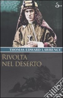 Rivolta nel deserto libro di Lawrence Thomas Edward