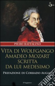 Vita di Wolfgango Amadeo Mozart scritta da lui medesimo libro di Rattalino Piero