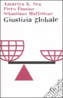 Giustizia globale libro di Sen Amartya K. - Fassino Piero - Maffettone Sebastiano