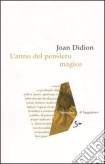 L'anno del pensiero magico libro di Didion Joan