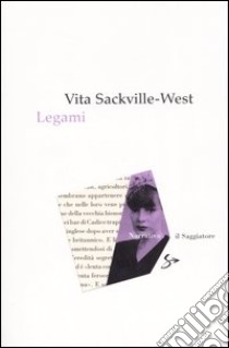 Legami libro di Sackville-West Vita