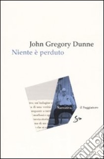 Niente è perduto libro di Dunne John G.