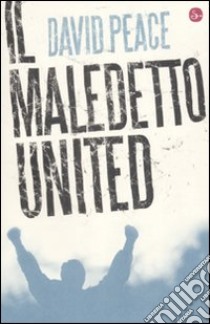 Il Maledetto United libro di Peace David