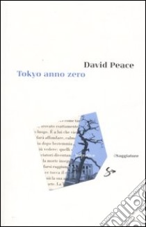 Tokyo anno zero libro di Peace David