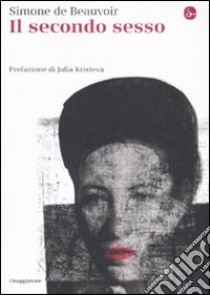 Il secondo sesso libro di Beauvoir Simone de