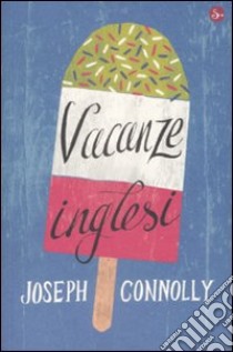 Vacanze inglesi libro di Connolly Joseph