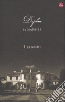 I Parassiti libro di Du Maurier Daphne