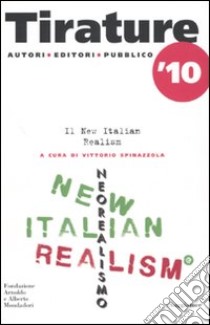 Tirature 2010. Il new Italian realism libro di Spinazzola V. (cur.)
