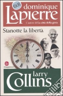 Stanotte la libertà libro di Lapierre Dominique; Collins Larry