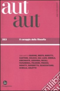 Aut aut. Vol. 353: Il coraggio della filosofia libro