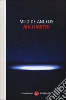 Millimetri libro di De Angelis Milo