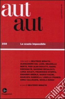 Aut aut. Vol. 358: La scuola impossibile libro