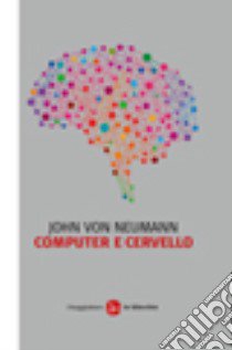 Computer e cervello libro di Neumann John von