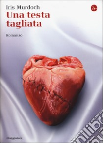 Una testa tagliata libro di Murdoch Iris; Tizian C. (cur.)